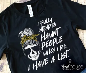 Haunt People When I die Halloween Shirt