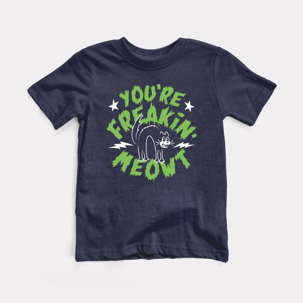 You're Freakin' Meowt Toddler Tee
