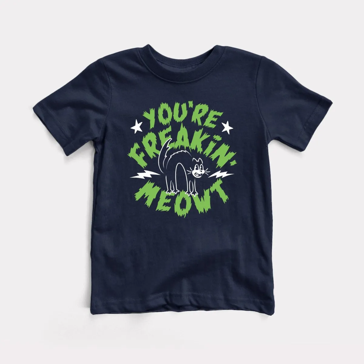 You're Freakin' Meowt Toddler Tee